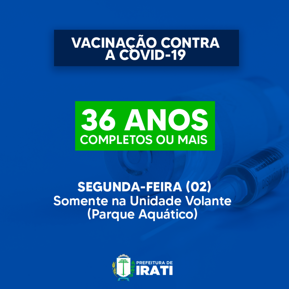 Vacinação contra a Covid-19 para pessoas acima 36 anos começa nesta segunda (02)