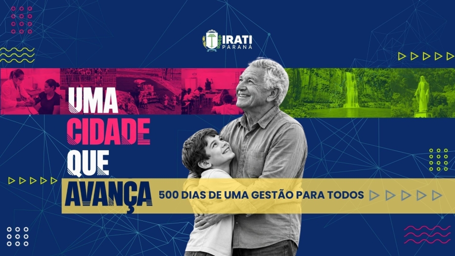 Prefeitura de Irati apresenta a campanha “500 Dias de uma Gestão para Todos”