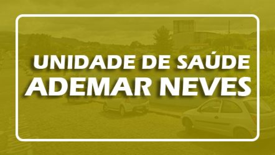 Unidade de Saúde Ademar Neves terá atendimento especial neste sábado