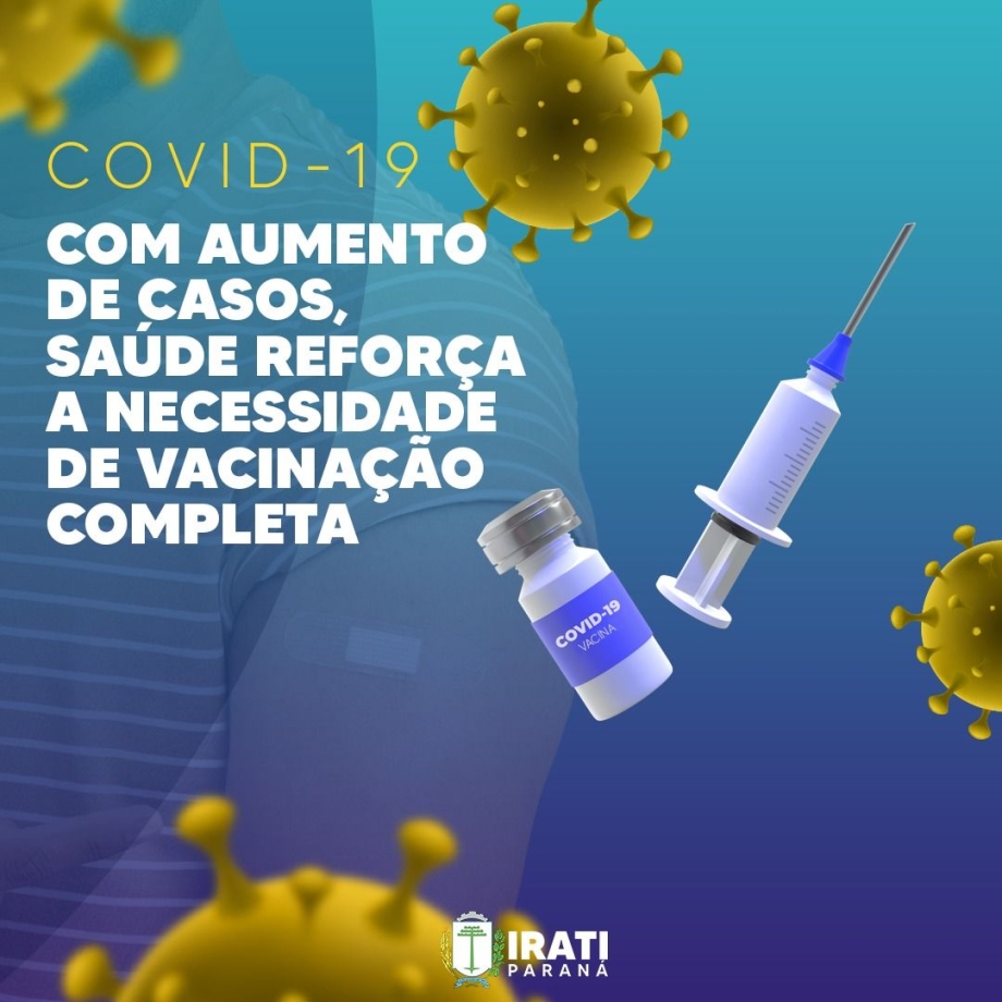 Com aumento de casos, Saúde reforça a necessidade de vacinação completa contra Covid-19