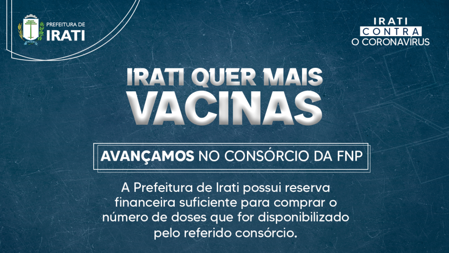 Irati avança no Consórcio de vacinas contra Covid-19