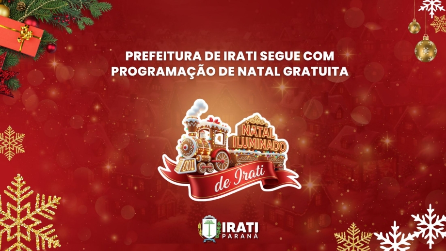 Prefeitura de Irati segue com programação de Natal gratuita 