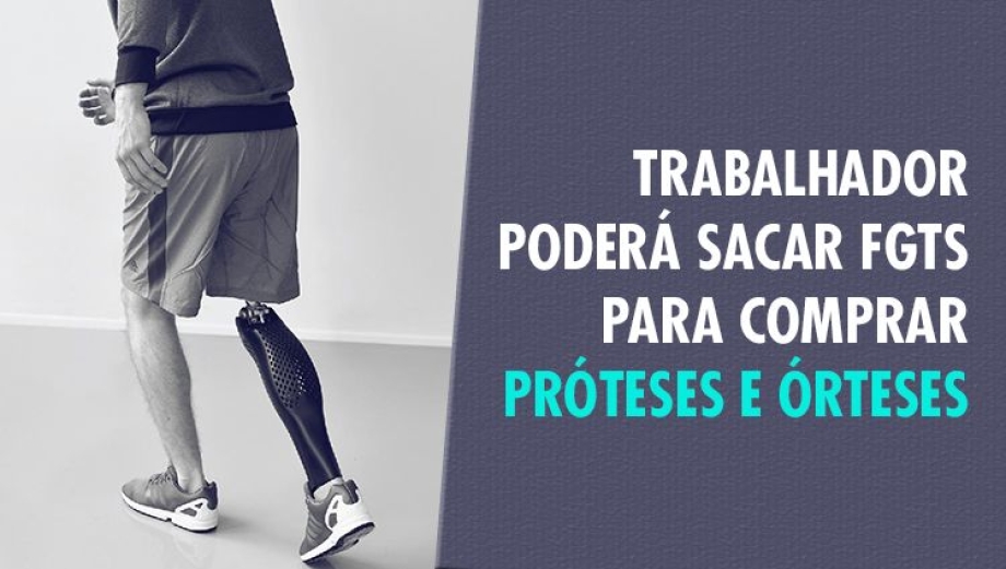 FGTS pode ser usado para aquisição de próteses e órteses
