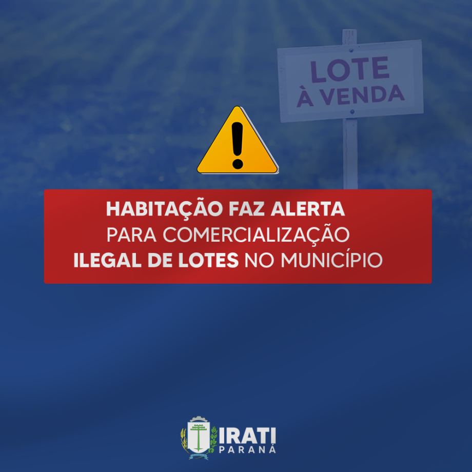Habitação faz alerta para comercialização ilegal de lotes no município