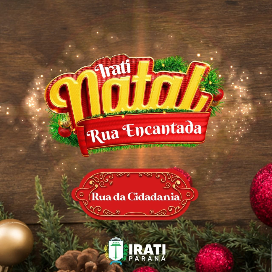 Rua Encantada e Minha Cidade é Massa estão entre os atrativos de final de ano em Irati