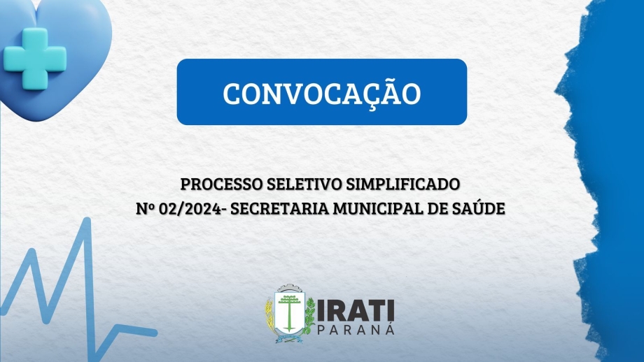 PROCESSO SELETIVO SIMPLIFICADO Nº 02/2024- SECRETARIA MUNICIPAL DE SAÚDE 