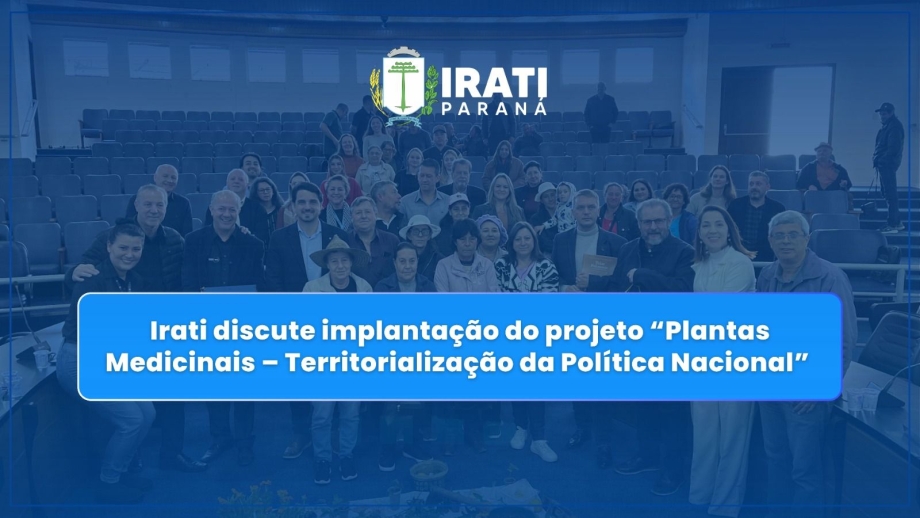 Irati discute implantação do projeto “Plantas Medicinais – Territorialização da Política Nacional” 